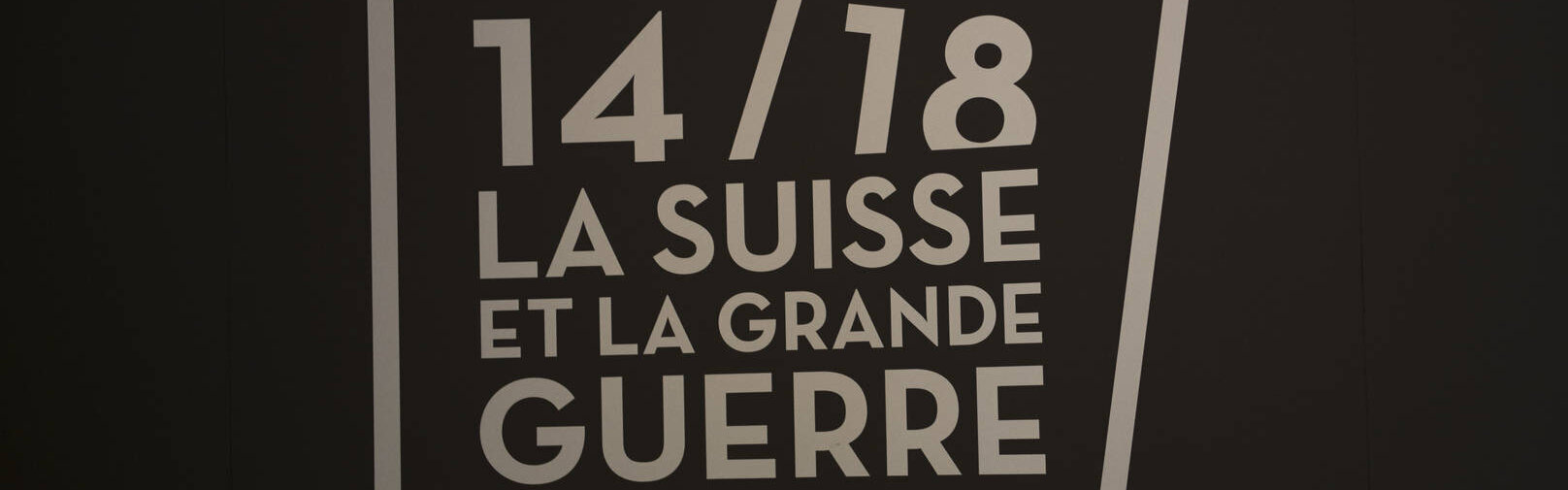 14/18. La Suisse et la Grande Guerre